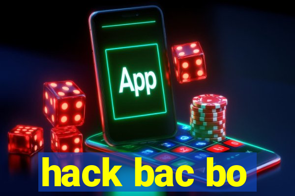 hack bac bo